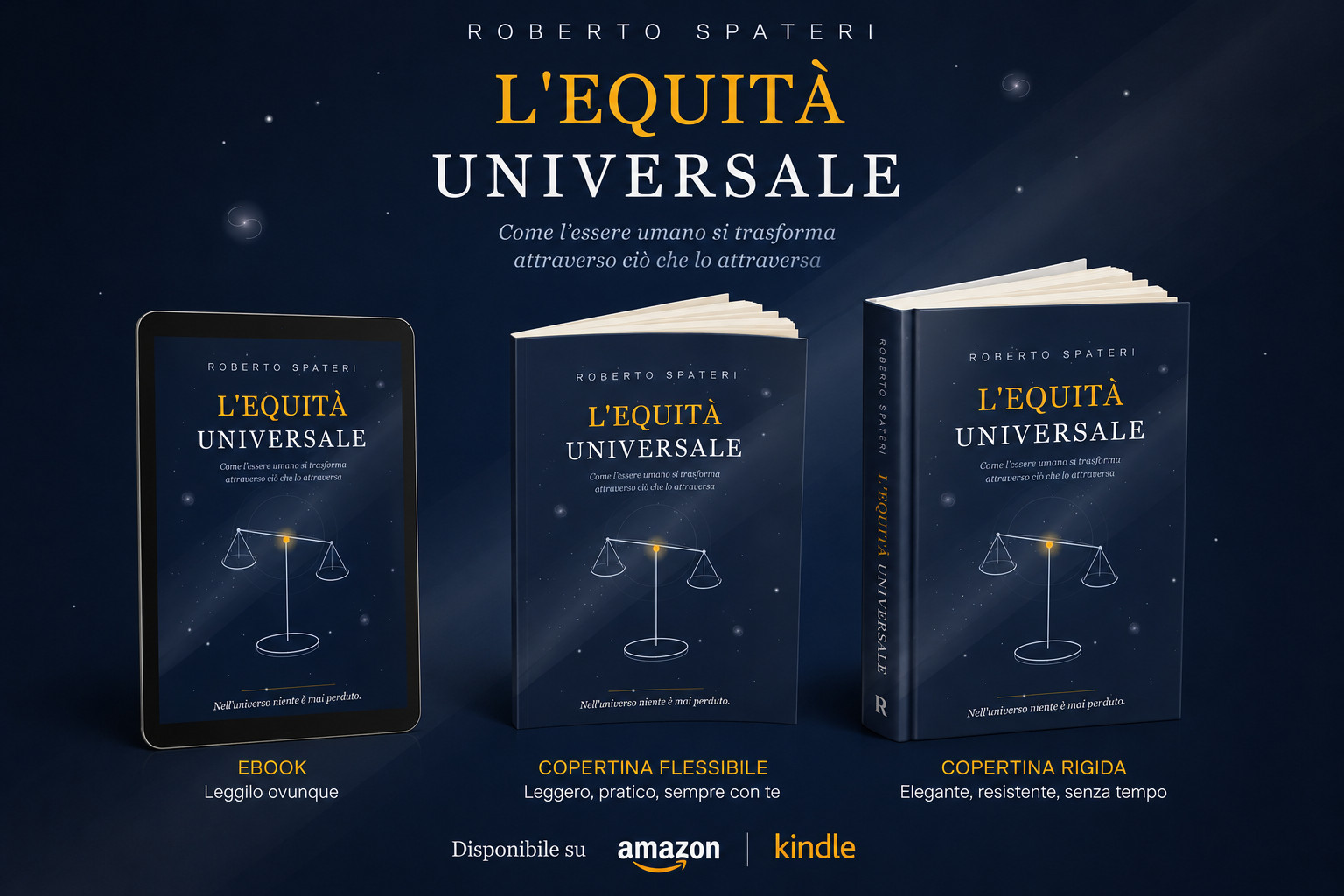 Le tre versioni disponibili di L'Equità Universale: ebook, copertina flessibile e copertina rigida.