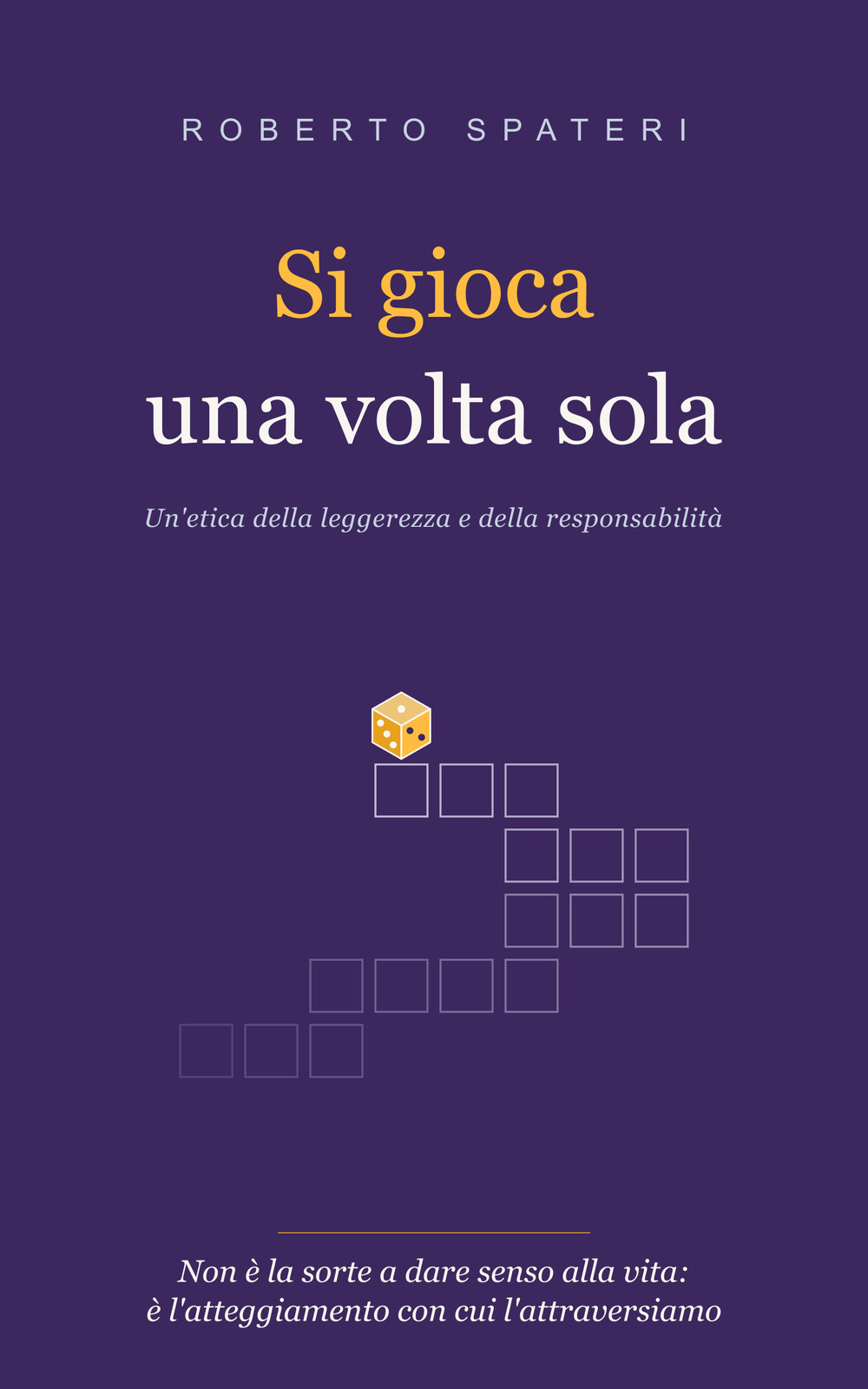 Copertina del libro Si gioca una volta sola di Roberto Spateri.